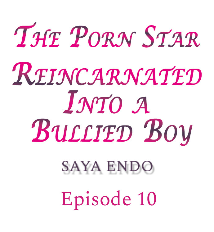 The Porn Star Reincarnated Into a Bullied Boy Chapter 10 - Page 1