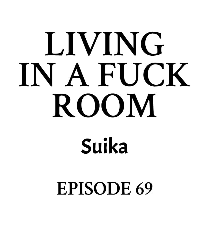 Living in a Fuck Room Chapter 69 - Page 1